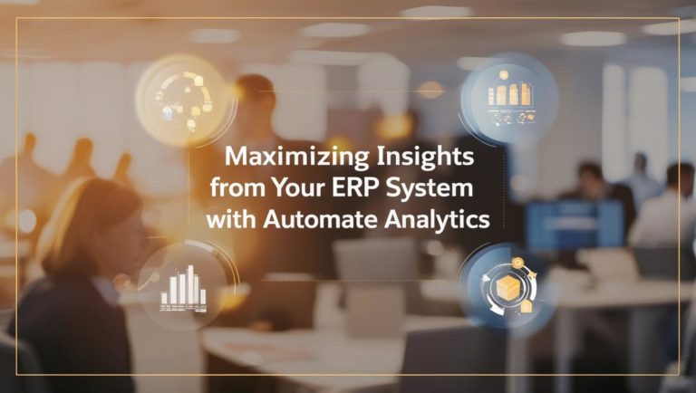 Maximizing Insights from Your ERP System with Automate Analytics